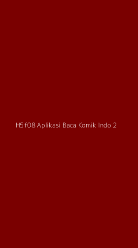 Tampilan Antarmuka Aplikasi H5f08 Aplikasi Baca Komik Indo - 2