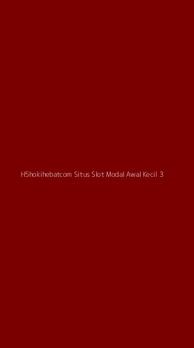 Tampilan Antarmuka Aplikasi H5hokihebatcom Situs Slot Modal Awal Kecil - 3