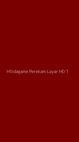 Tampilan Antarmuka Aplikasi H5idagame Perekam Layar Hd - 1