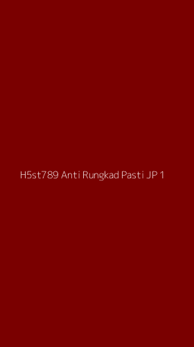 Tampilan Antarmuka Aplikasi H5st789 Anti Rungkad Pasti Jp - 1