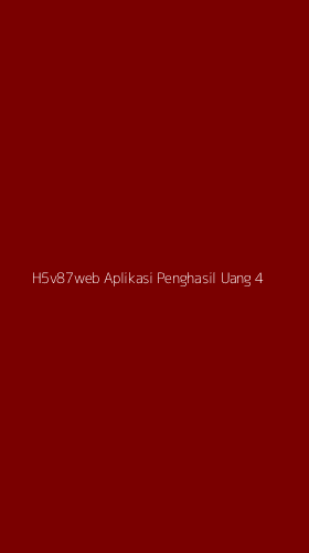 Tampilan Antarmuka Aplikasi H5v87web Aplikasi Penghasil Uang - 4