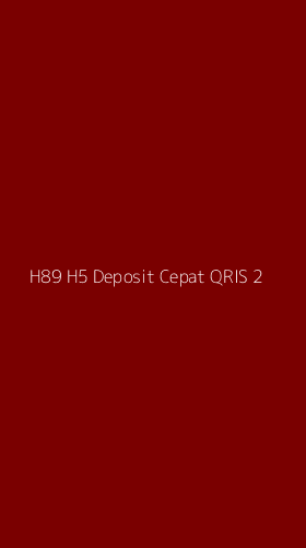 Tampilan Antarmuka Aplikasi H89 H5 Deposit Cepat Qris - 2