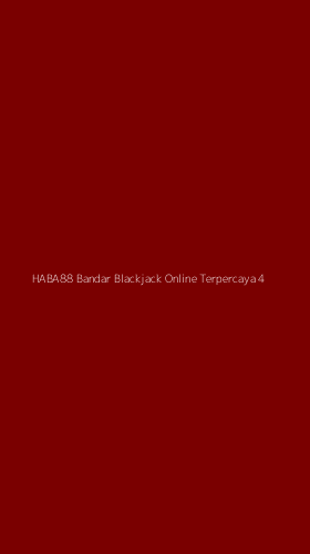 Tampilan Antarmuka Aplikasi Haba88 Bandar Blackjack Online Terpercaya - 4