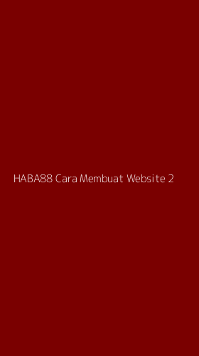 Tampilan Antarmuka Aplikasi Haba88 Cara Membuat Website - 2