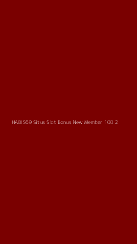 Tampilan Antarmuka Aplikasi Habis69 Situs Slot Bonus New Member 100 - 2