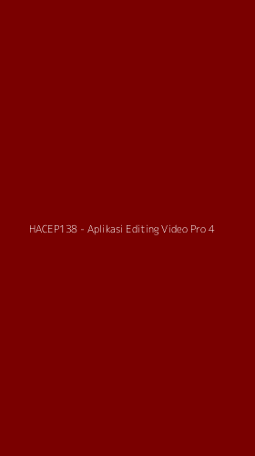Tampilan Antarmuka Aplikasi HACEP138 - Aplikasi Editing Video Pro - 4