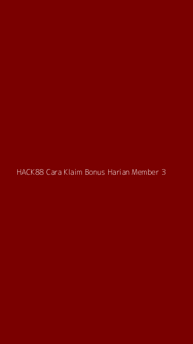 Tampilan Antarmuka Aplikasi Hack88 Cara Klaim Bonus Harian Member - 3