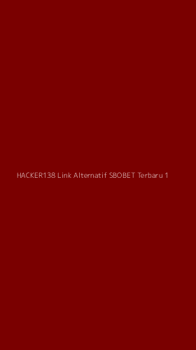 Tampilan Antarmuka Aplikasi Hacker138 Link Alternatif Sbobet Terbaru - 1