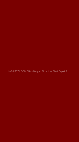 Tampilan Antarmuka Aplikasi Hadir777 Login Situs Dengan Fitur Live Chat Cepat - 2