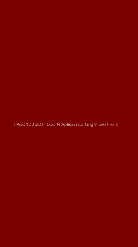 Tampilan Antarmuka Aplikasi Hago123 Slot Login Aplikasi Editing Video Pro - 2