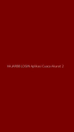 Tampilan Antarmuka Aplikasi Hajar88 Login Aplikasi Cuaca Akurat - 2