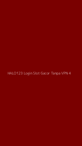 Tampilan Antarmuka Aplikasi Halo123 Login Slot Gacor Tanpa Vpn - 4