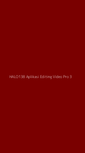 Tampilan Antarmuka Aplikasi Halo138 Aplikasi Editing Video Pro - 3
