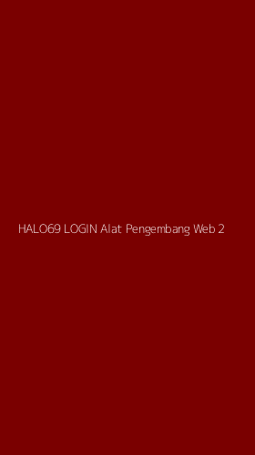 Tampilan Antarmuka Aplikasi Halo69 Login Alat Pengembang Web - 2