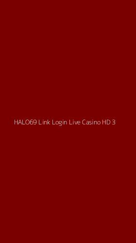 Tampilan Antarmuka Aplikasi Halo69 Link Login Live Casino Hd - 3