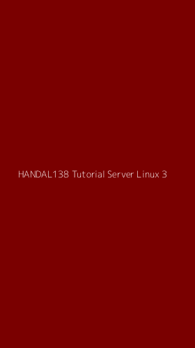 Tampilan Antarmuka Aplikasi Handal138 Tutorial Server Linux - 3