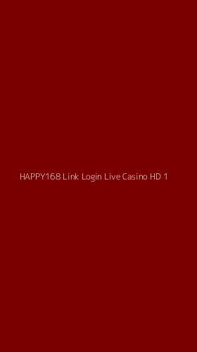 Tampilan Antarmuka Aplikasi Happy168 Link Login Live Casino Hd - 1