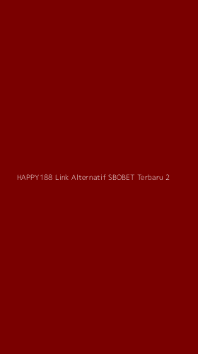 Tampilan Antarmuka Aplikasi Happy188 Link Alternatif Sbobet Terbaru - 2