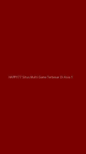 Tampilan Antarmuka Aplikasi Happy77 Situs Multi Game Terbesar Di Asia - 1