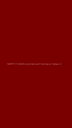 Tampilan Antarmuka Aplikasi Happy777 Login Link Alternatif Slot Gacor Terbaru - 3