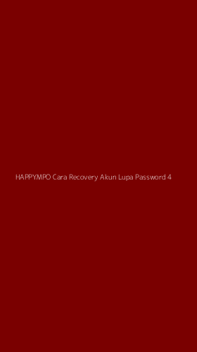 Tampilan Antarmuka Aplikasi Happympo Cara Recovery Akun Lupa Password - 4
