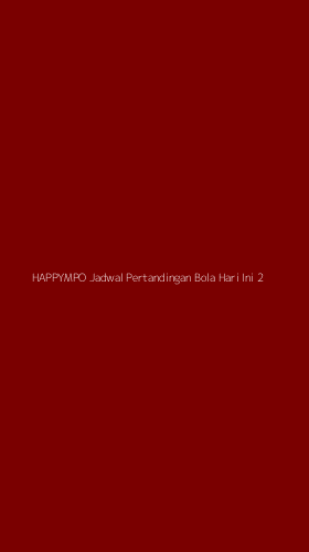 Tampilan Antarmuka Aplikasi Happympo Jadwal Pertandingan Bola Hari Ini - 2