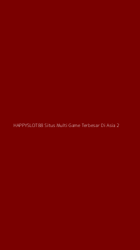 Tampilan Antarmuka Aplikasi Happyslot88 Situs Multi Game Terbesar Di Asia - 2