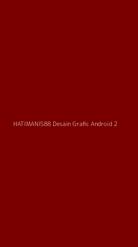 Tampilan Antarmuka Aplikasi Hatimanis88 Desain Grafis Android - 2
