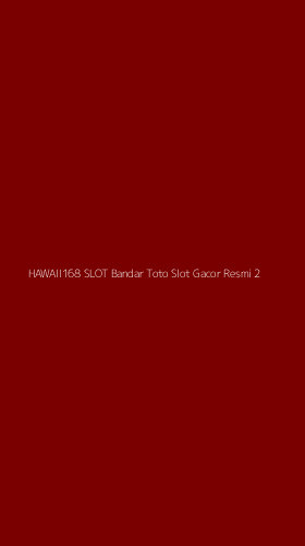 Tampilan Antarmuka Aplikasi Hawaii168 Slot Bandar Toto Slot Gacor Resmi - 2