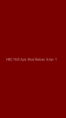Tampilan Antarmuka Aplikasi Hbc168 Apk Mod Bebas Iklan - 1