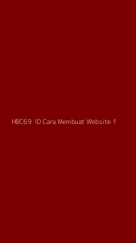 Tampilan Antarmuka Aplikasi Hbc69 Id Cara Membuat Website - 1