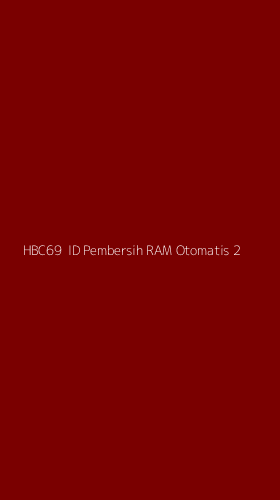 Tampilan Antarmuka Aplikasi Hbc69 Id Pembersih Ram Otomatis - 2