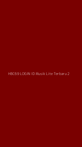 Tampilan Antarmuka Aplikasi Hbc69 Login Id Musik Lite Terbaru - 2