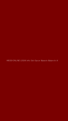 Tampilan Antarmuka Aplikasi Hbc69 Online Login Info Slot Gacor Maxwin Malam Ini - 4