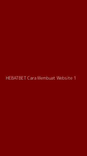 Tampilan Antarmuka Aplikasi Hebatbet Cara Membuat Website - 1