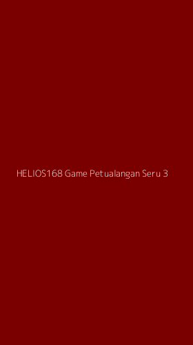 Tampilan Antarmuka Aplikasi Helios168 Game Petualangan Seru - 3