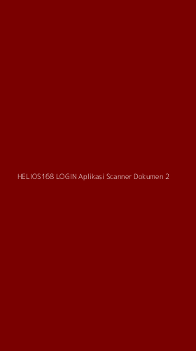 Tampilan Antarmuka Aplikasi Helios168 Login Aplikasi Scanner Dokumen - 2