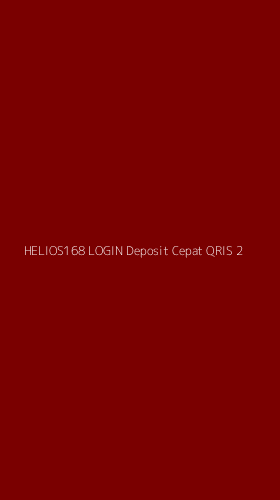 Tampilan Antarmuka Aplikasi Helios168 Login Deposit Cepat Qris - 2