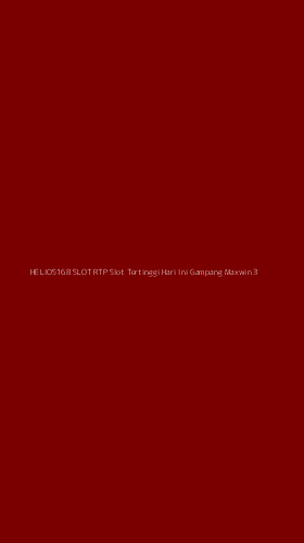 Tampilan Antarmuka Aplikasi Helios168 Slot Rtp Slot Tertinggi Hari Ini Gampang Maxwin - 3