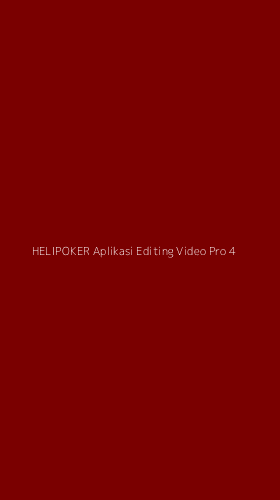 Tampilan Antarmuka Aplikasi Helipoker Aplikasi Editing Video Pro - 4