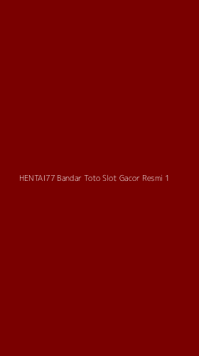 Tampilan Antarmuka Aplikasi Hentai77 Bandar Toto Slot Gacor Resmi - 1