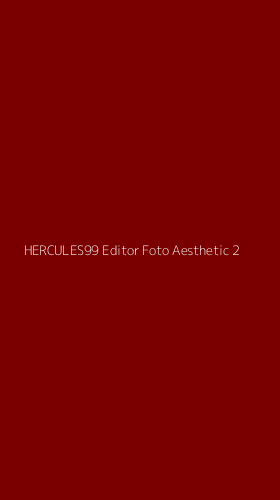 Tampilan Antarmuka Aplikasi Hercules99 Editor Foto Aesthetic - 2