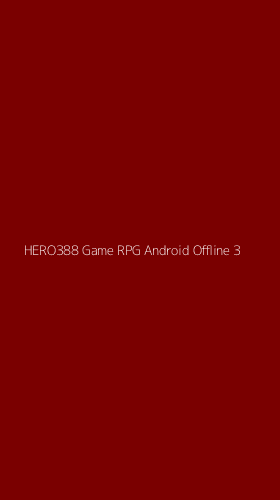 Tampilan Antarmuka Aplikasi Hero388 Game Rpg Android Offline - 3