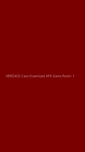 Tampilan Antarmuka Aplikasi Hero4d2 Cara Download Apk Game Resmi - 1