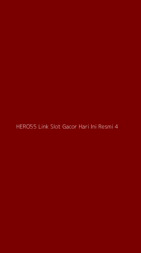 Tampilan Antarmuka Aplikasi Hero55 Link Slot Gacor Hari Ini Resmi - 4