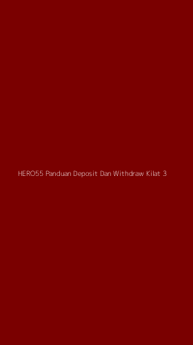 Tampilan Antarmuka Aplikasi Hero55 Panduan Deposit Dan Withdraw Kilat - 3