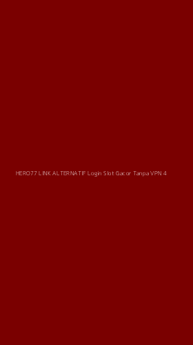 Tampilan Antarmuka Aplikasi Hero77 Link Alternatif Login Slot Gacor Tanpa Vpn - 4