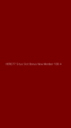 Tampilan Antarmuka Aplikasi Hero77 Situs Slot Bonus New Member 100 - 4