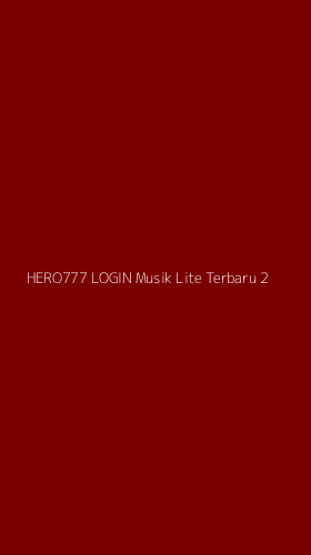 Tampilan Antarmuka Aplikasi Hero777 Login Musik Lite Terbaru - 2