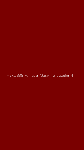 Tampilan Antarmuka Aplikasi Hero888 Pemutar Musik Terpopuler - 4